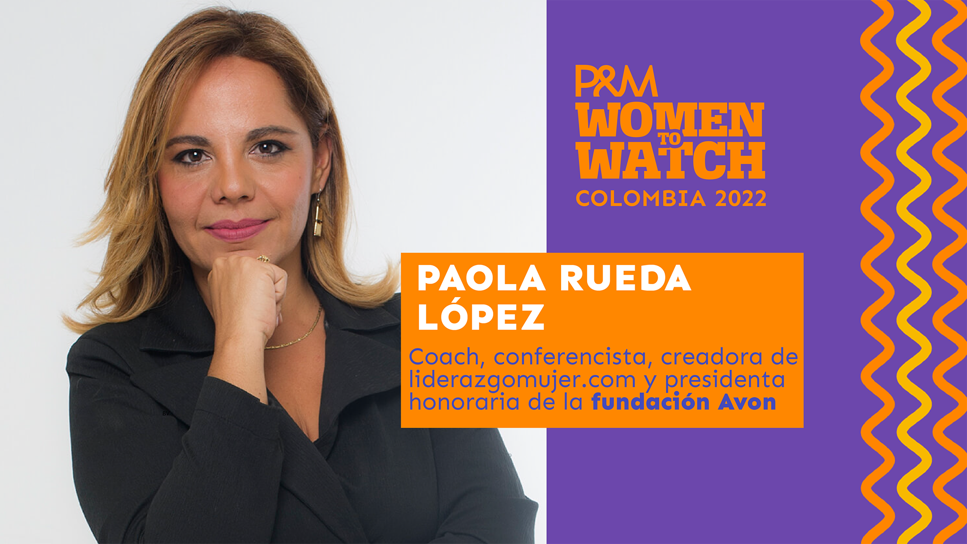 Women To Watch Colombia 2022: Paola Rueda López