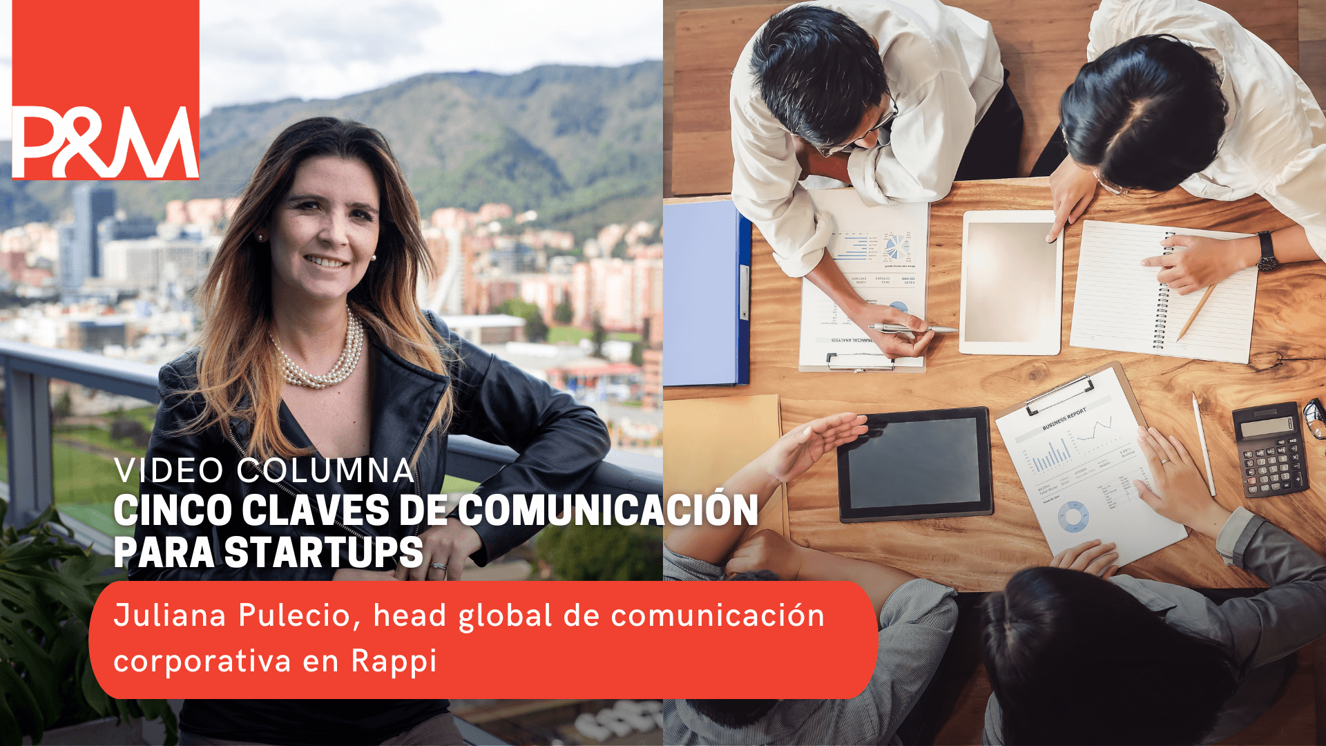 Video columna: cinco claves de comunicación para startups con Juliana Pulecio