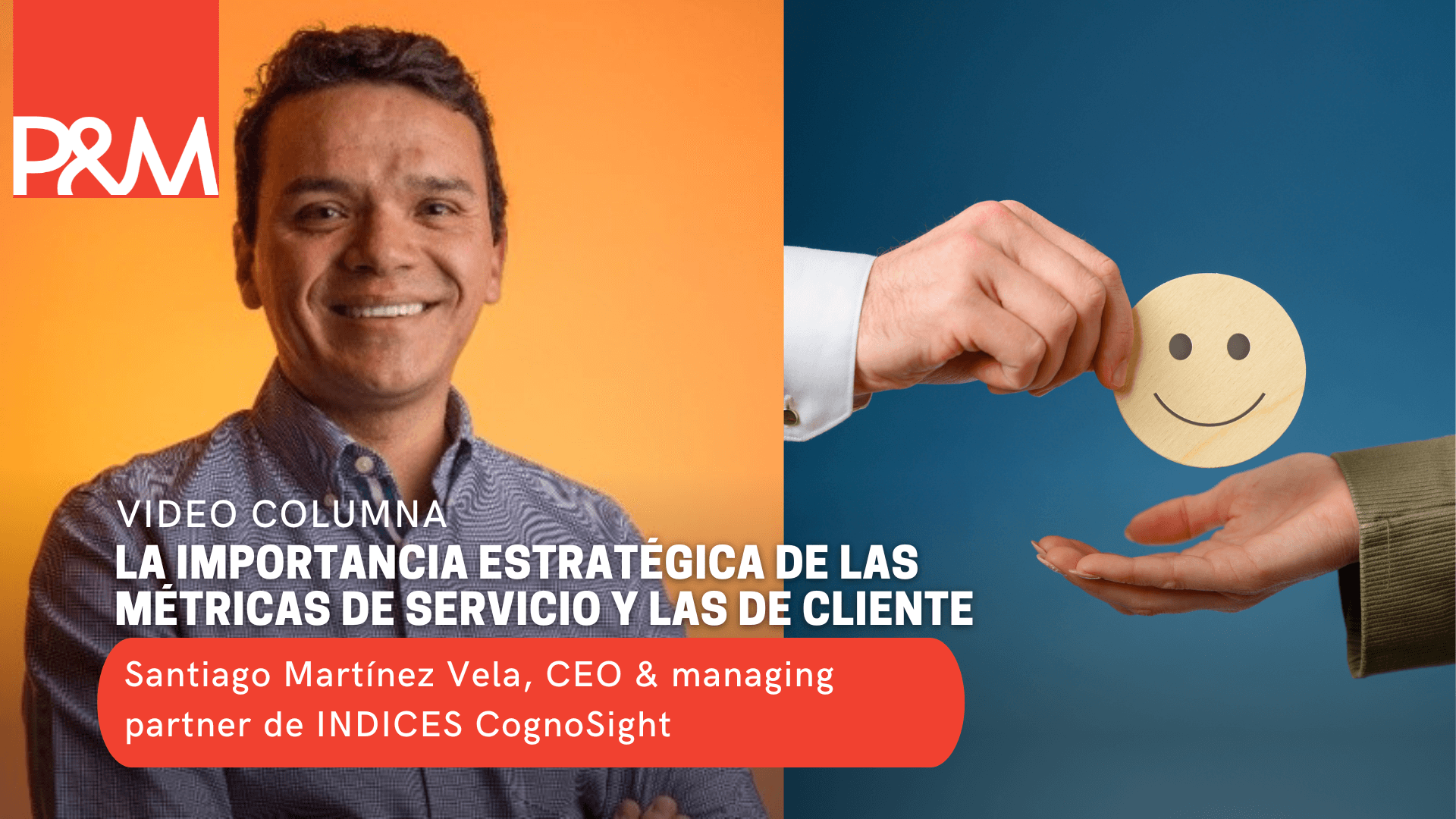 Video columna: la importancia estratégica de las métricas de servicio y las de cliente con Santiago Martínez Vela