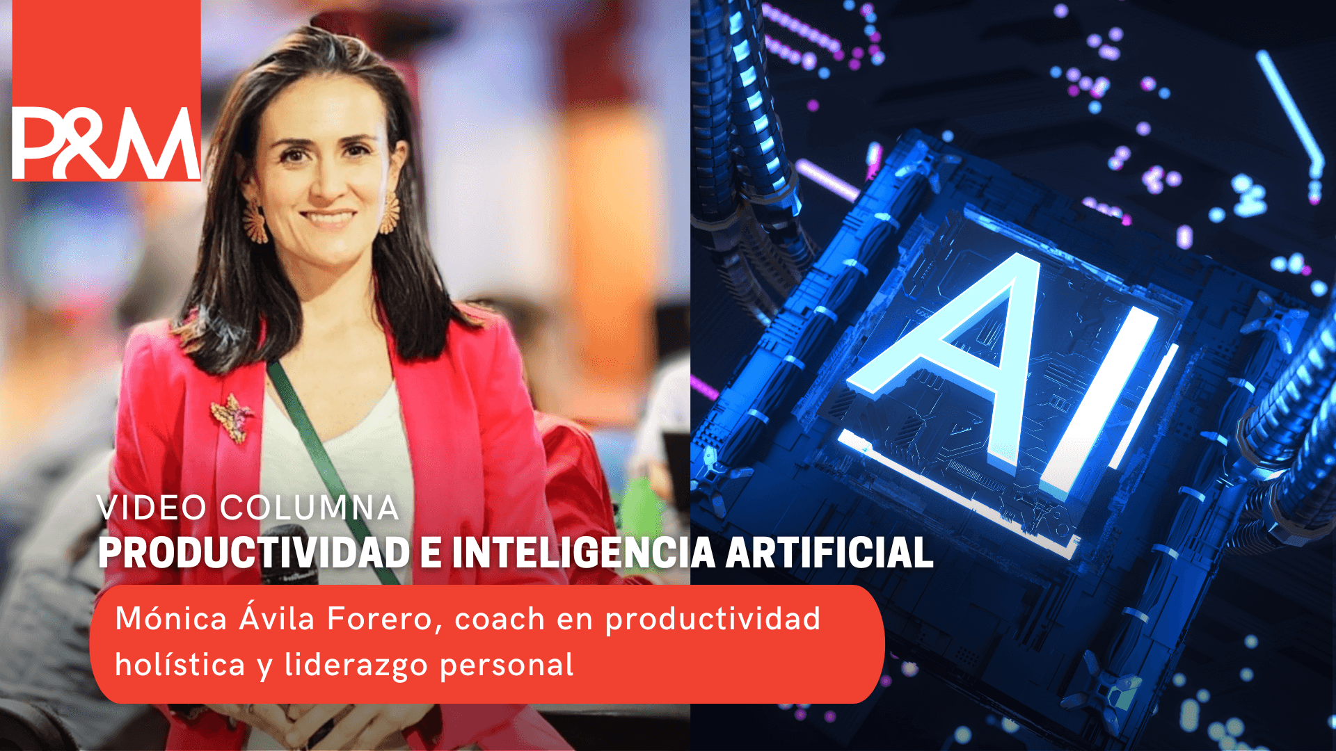 Videocolumna: productividad e inteligencia artificial con Mónica Ávila Forero