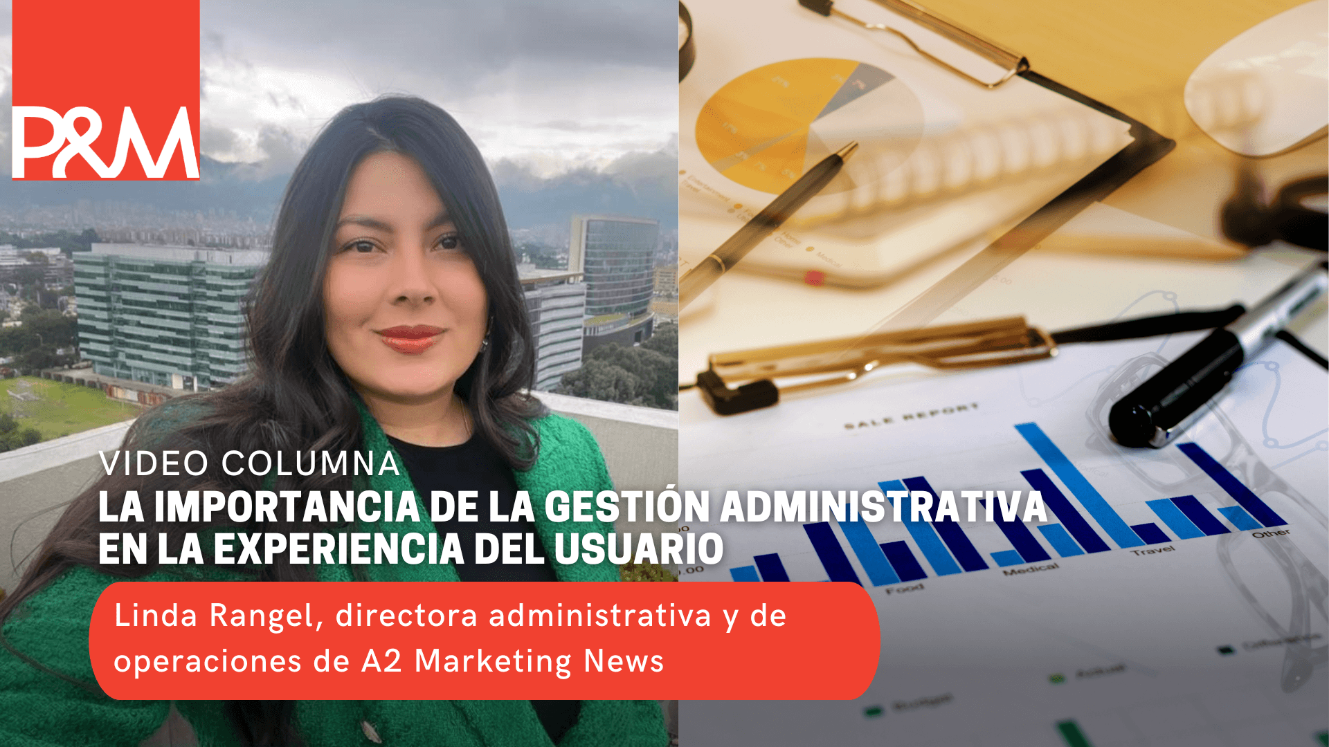Video columna: La importancia de la gestión administrativa en la experiencia del usuario con Linda Rangel