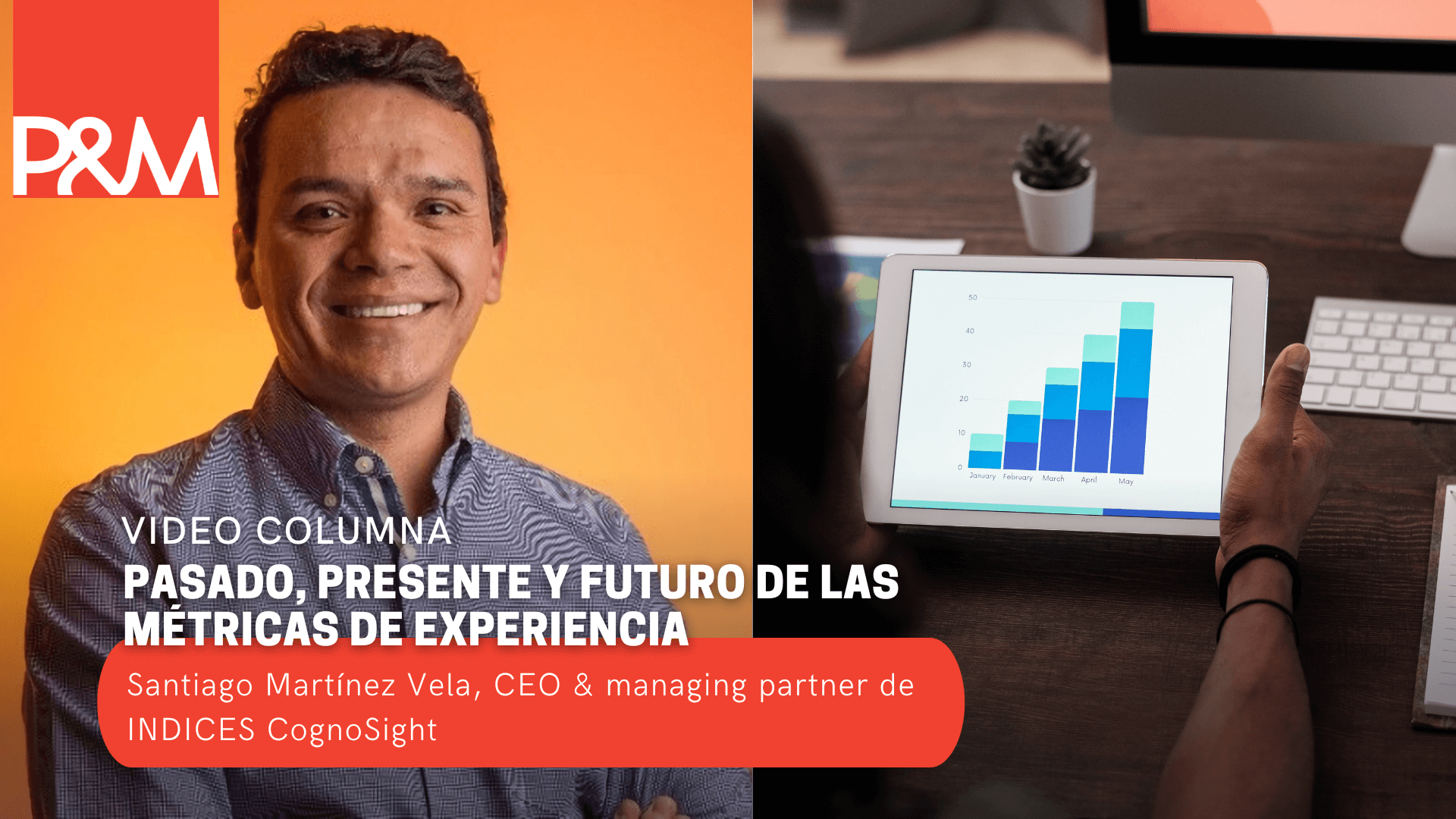 Video columna: Pasado, presente y futuro de las métricas de experiencia con Santiago Martínez