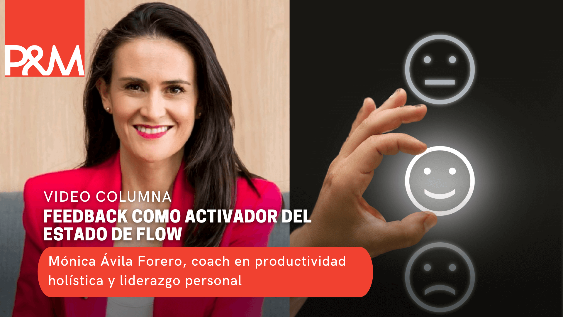 Video columna: Feedback como activador del estado de Flow con Mónica Ávila Forero