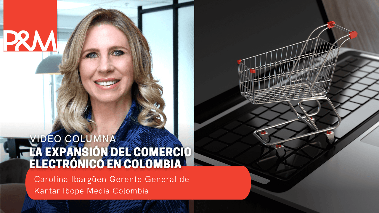 Video columna: La expansión del Comercio Electrónico en Colombia con ...