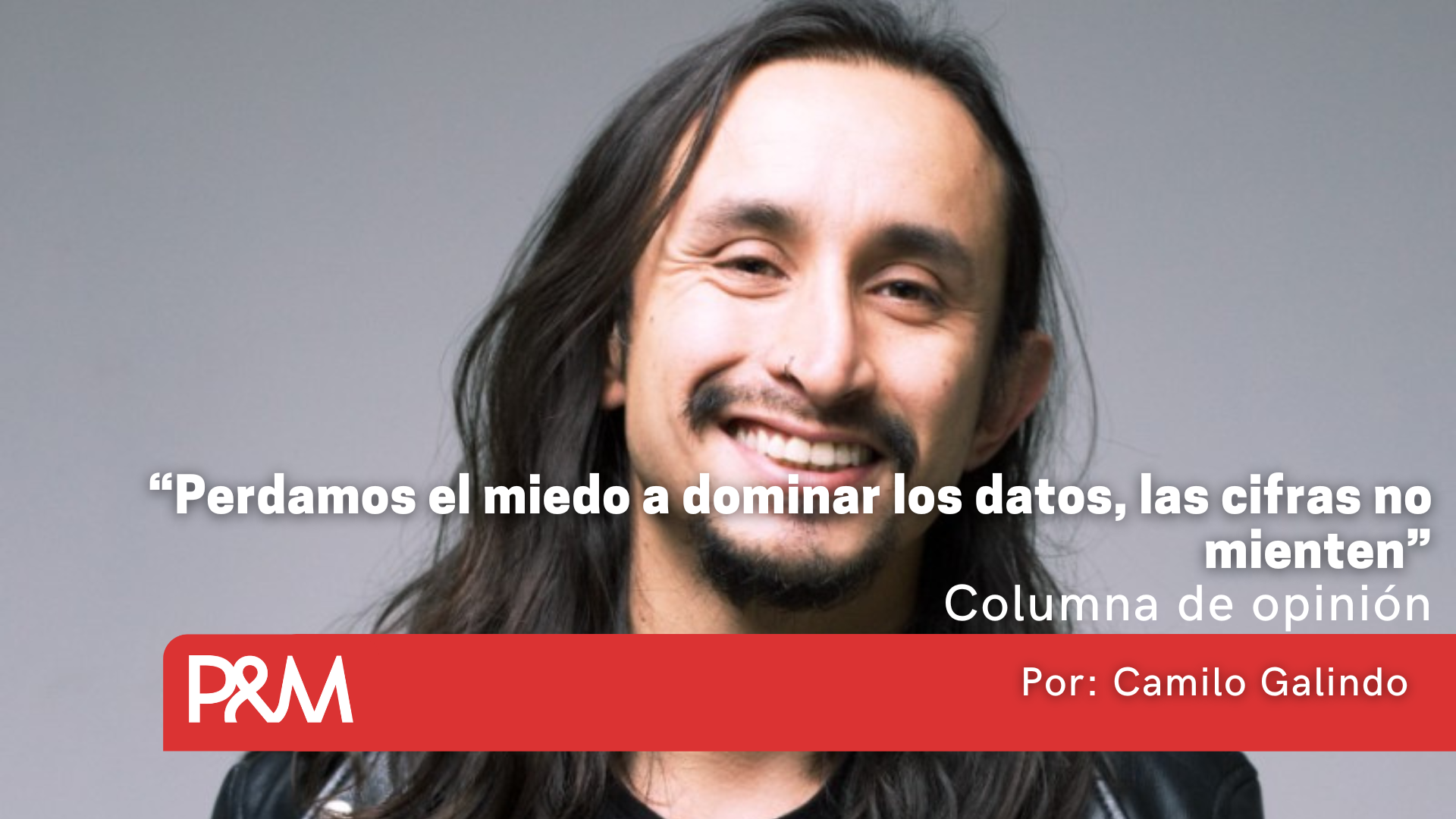 “Perdamos el miedo a dominar los datos, las cifras no mienten”