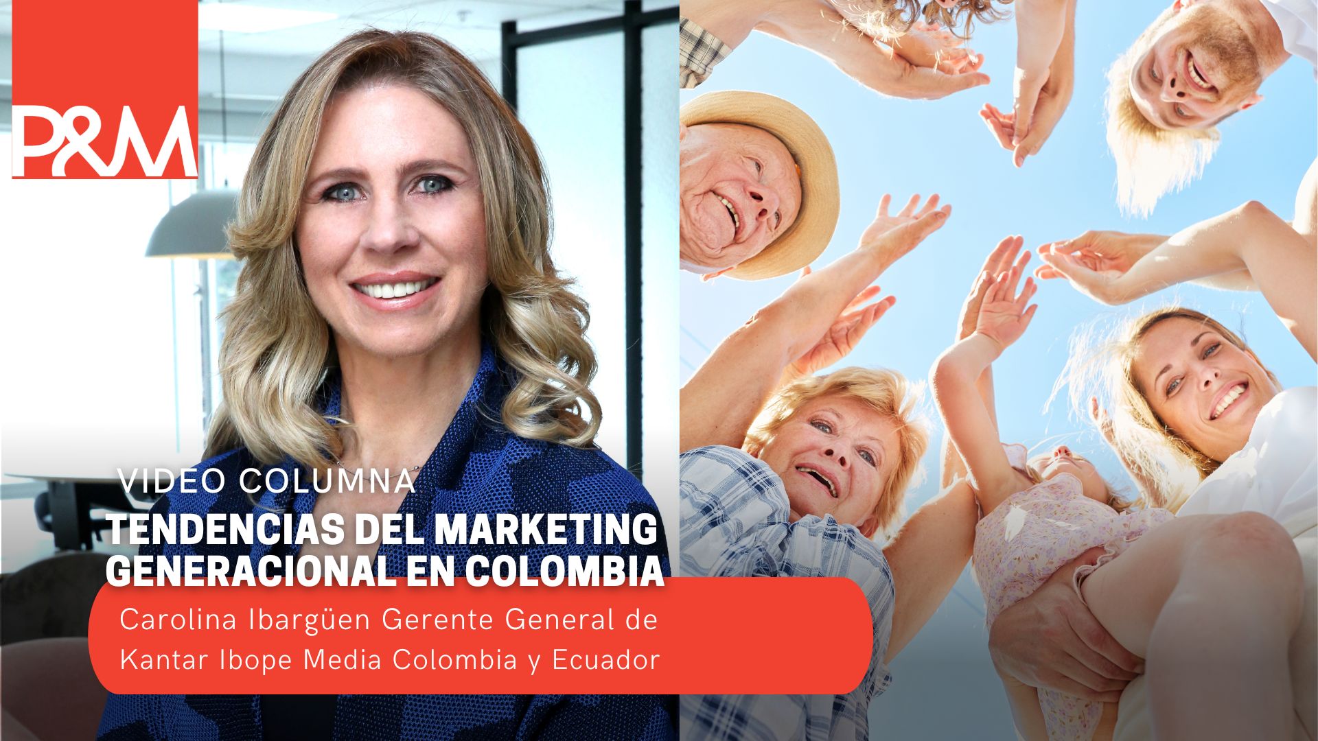 Video columna: Tendencias del Marketing Generacional en Colombia con Carolina Ibargüen