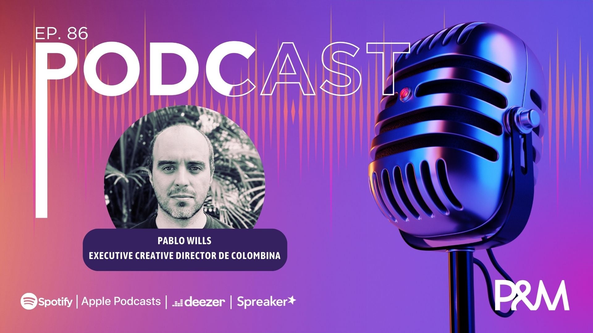 Podcast: La nueva visión de mercadeo y publicidad de Colombina - Ep.86