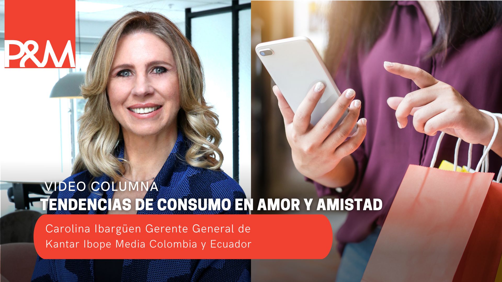 Video columna: Tendencias de consumo en amor y amistad con Carolina Ibargüen