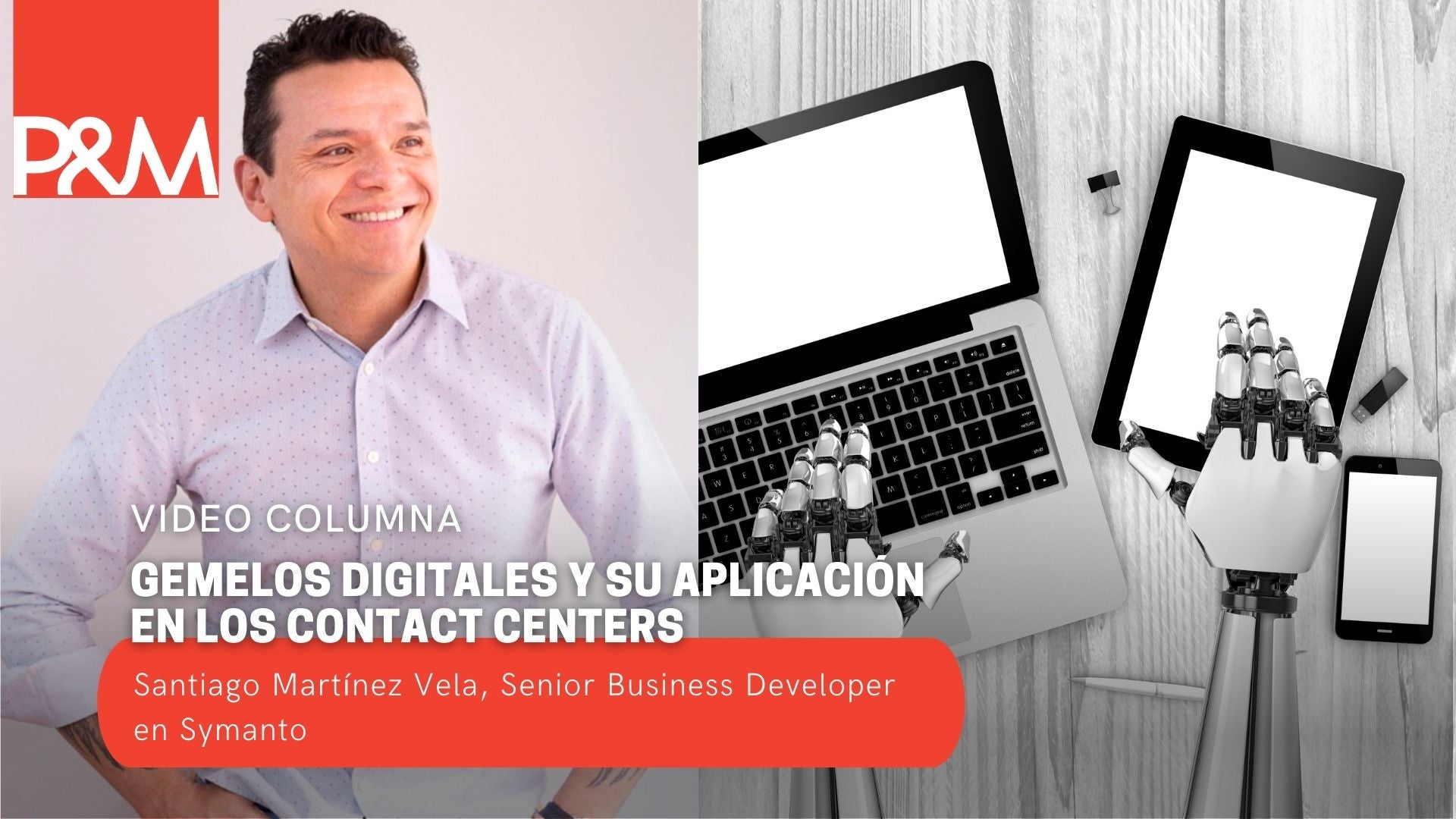 Video columna: Gemelos digitales y su aplicación con Santiago Martínez