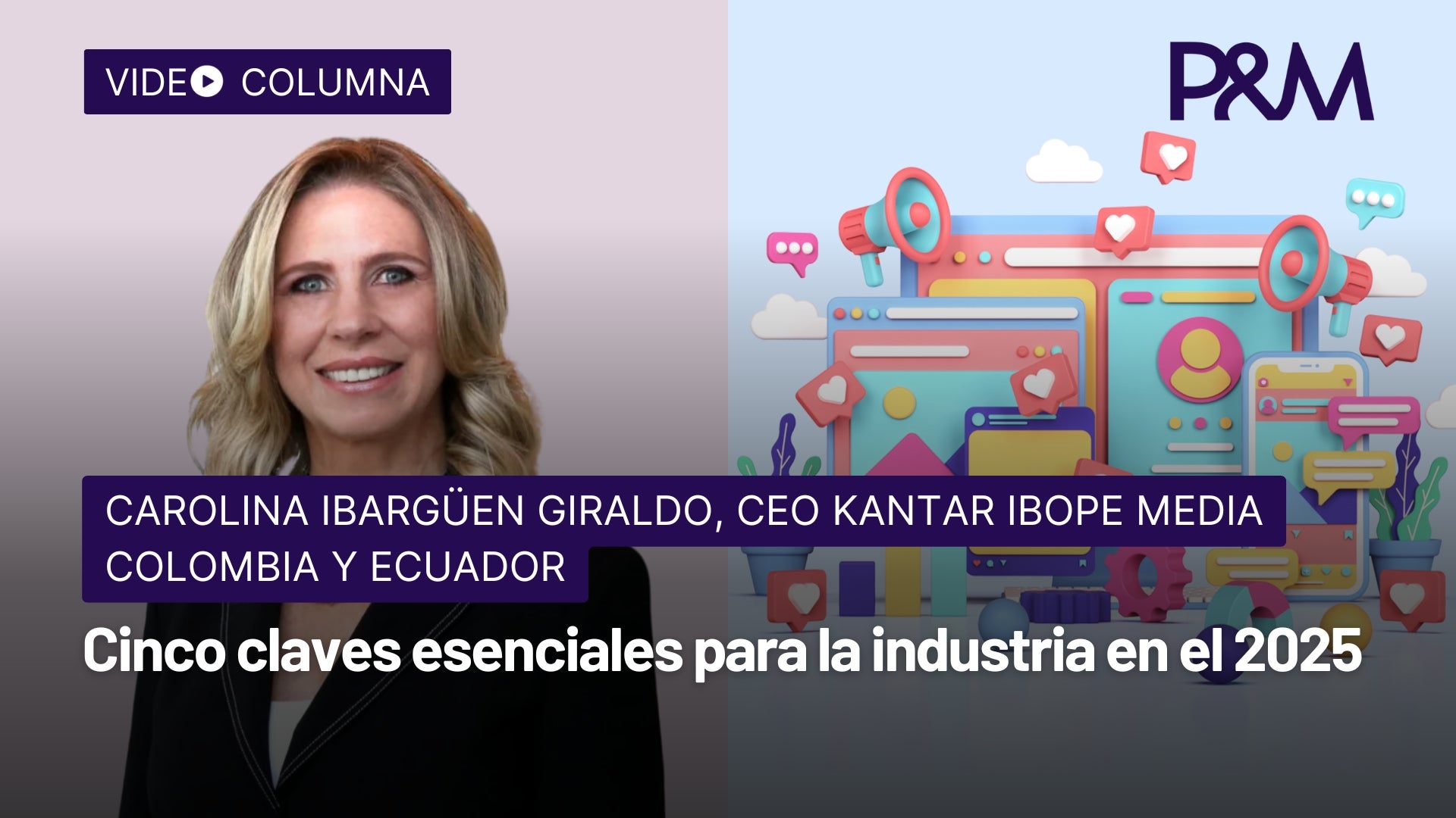 Video columna: Cinco claves esenciales para la industria en el 2025 con Carolina Ibargüen