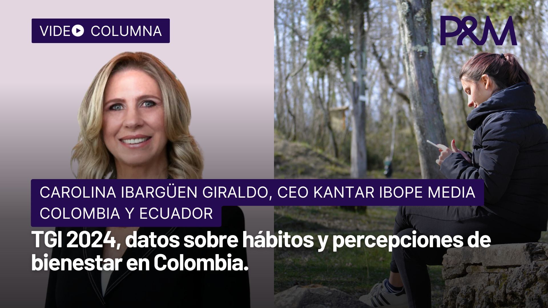 Videocolumna: TGI 2024, datos sobre hábitos y percepciones de bienestar en Colombia.