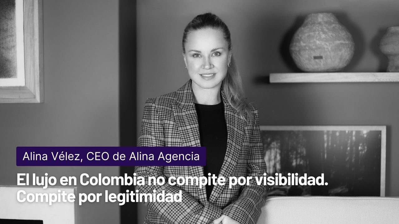 El lujo en Colombia no compite por visibilidad. Compite por legitimidad ...