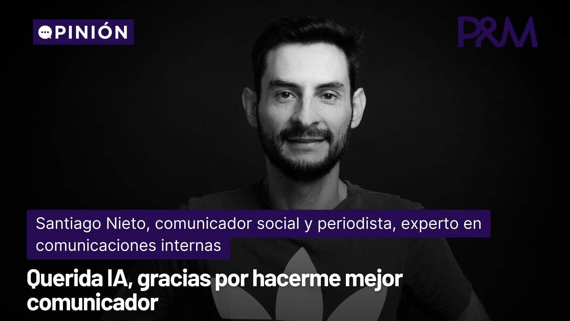 Santiago Nieto, comunicador social y periodista, experto en comunicaciones internas